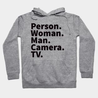 Person Woman Man Camera TV Trump Quote Black Hoodie